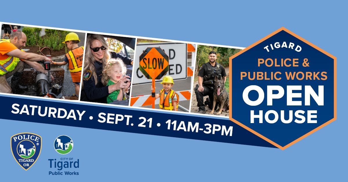 Open House with Tigard Police & Public Works!