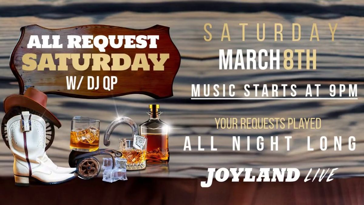 All Request Saturday w\/ DJ QP at Joyland 