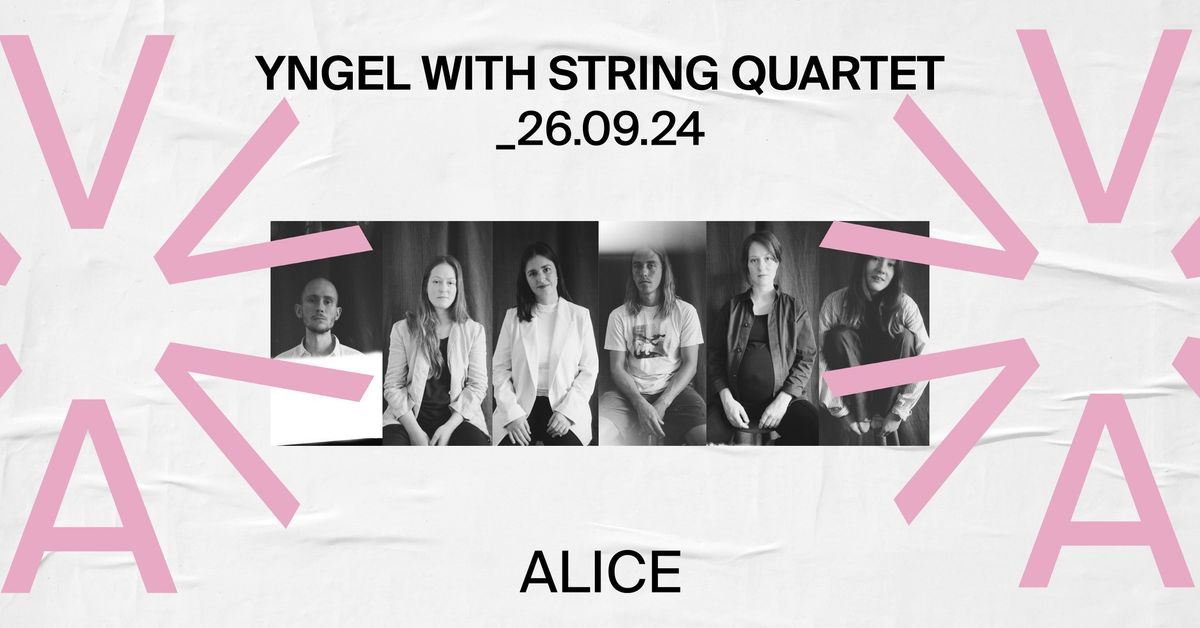 Yngel With String Quartet p\u00e5 ALICE (Release)