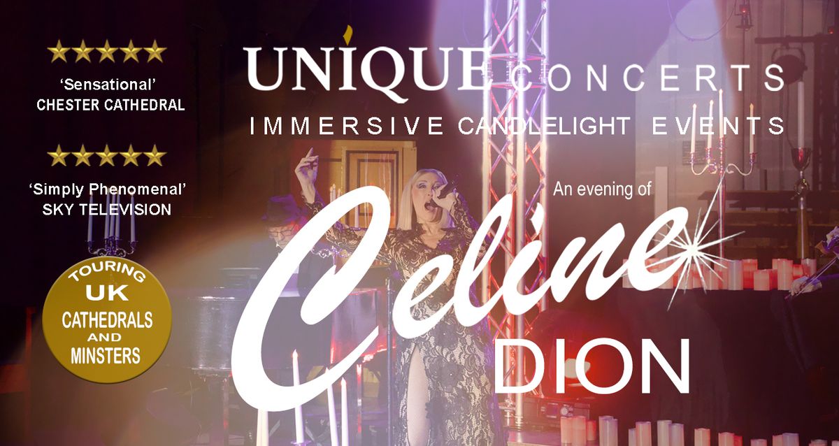 UNIQUE CONCERTS PRESENTS  'AN EVENING OF CELINE DION' 