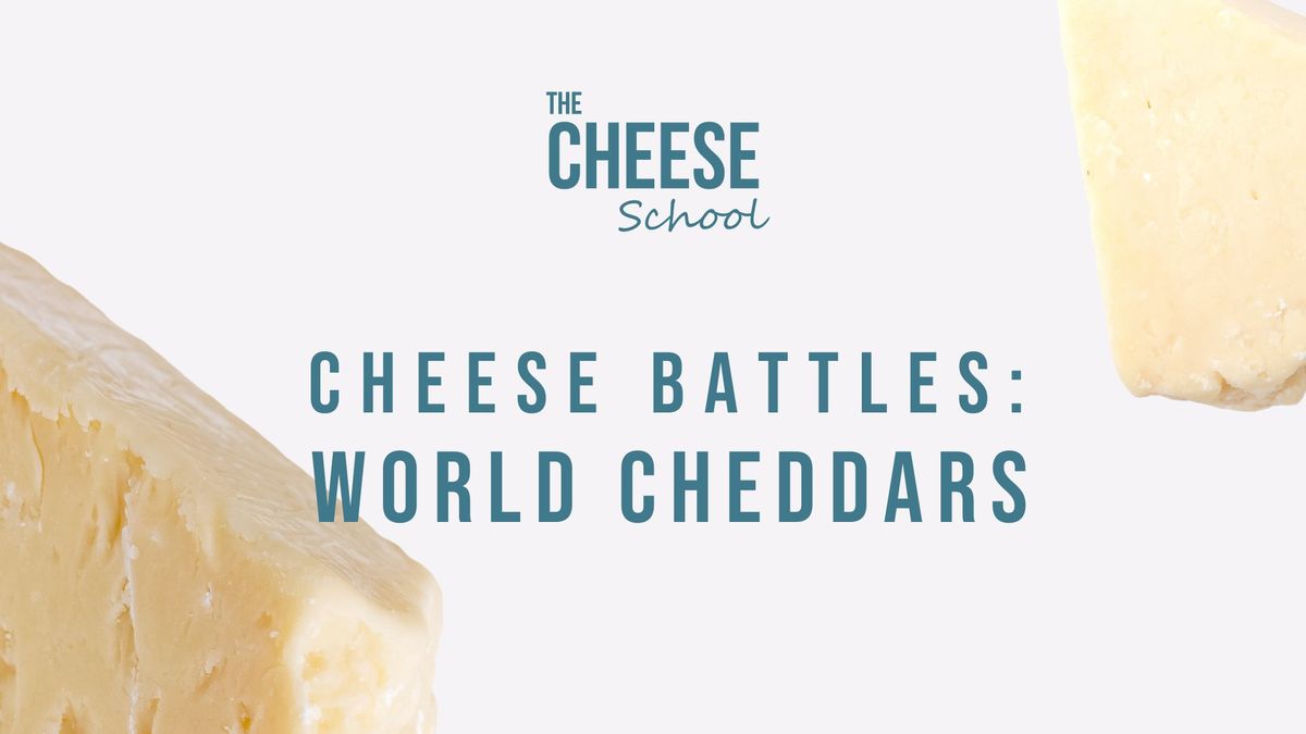 SOLD OUT Cheese School | Cheese Battles: World Cheddars