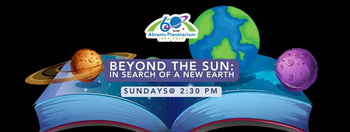 Beyond the Sun: In Search of a New Earth