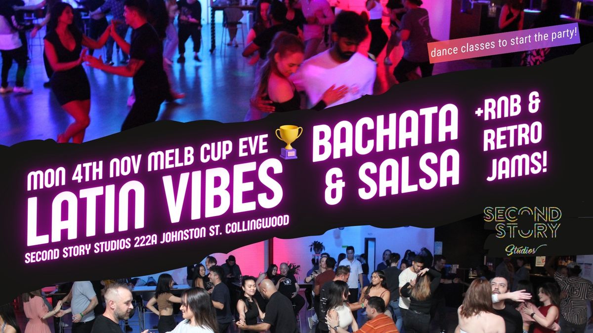 LATIN VIBES Bachata & Salsa + RnB & Retro - Melb Cup Eve Monday 4th Nov