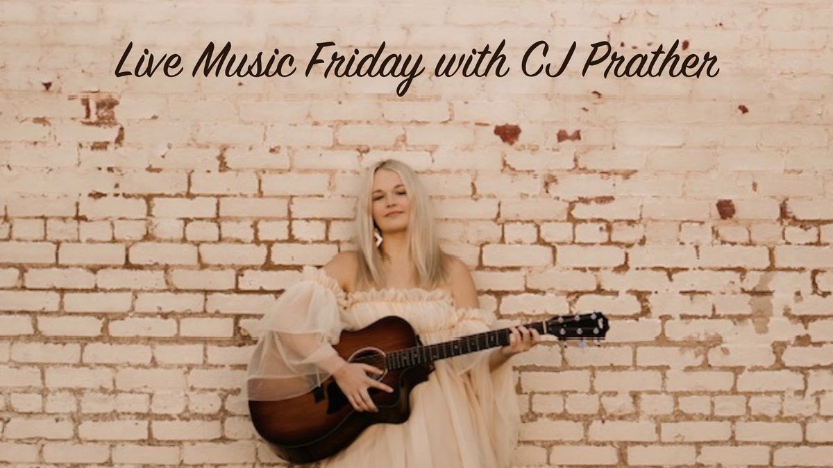 Live Music Friday with CJ Prather