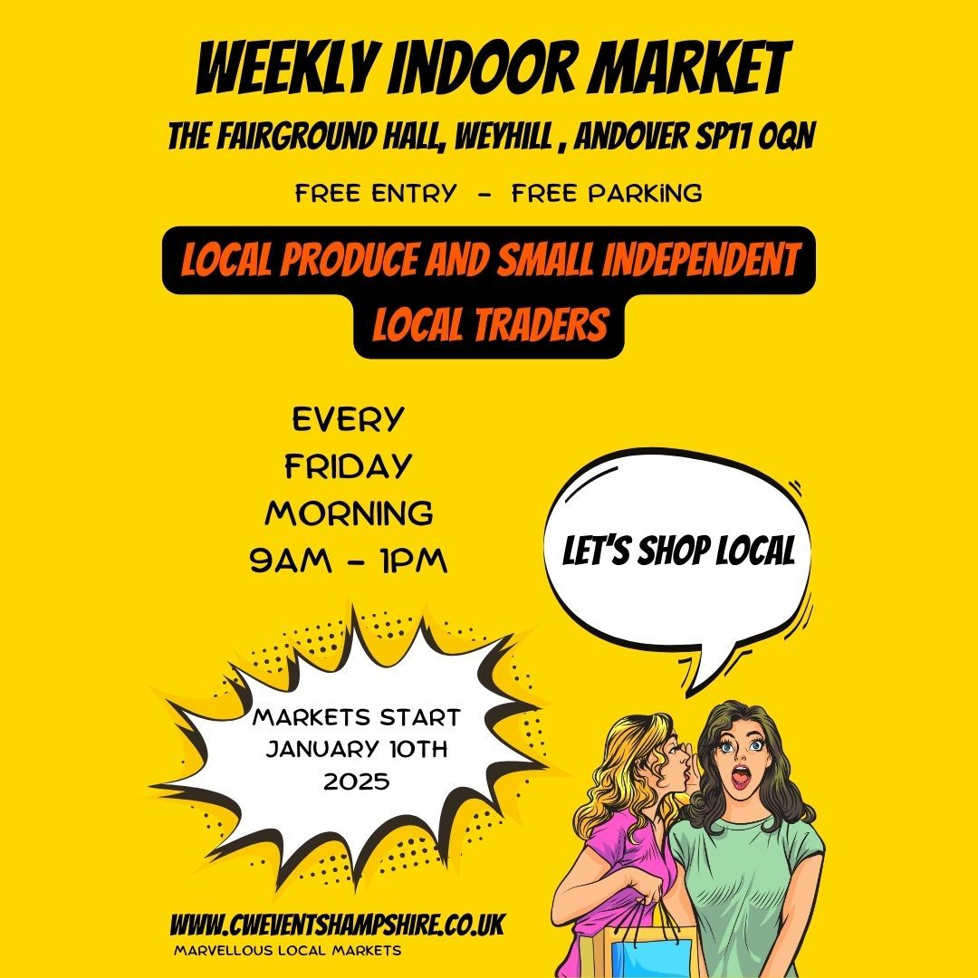 STARTS 10 JANUARY 2025 - REPEATS EVERY FRIDAY -Weekly Indoor Market The Fairground, Weyhill SP11 0QN