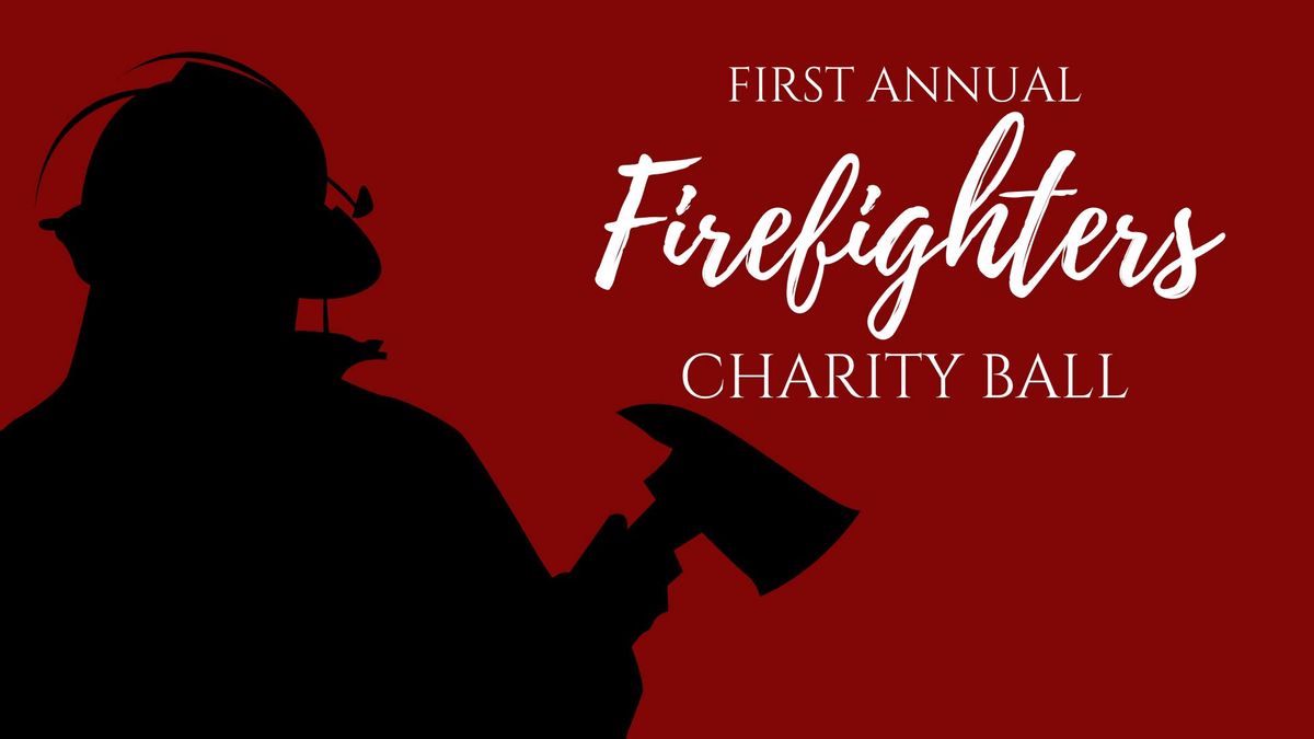 First Annual Firefighters Charity Ball 