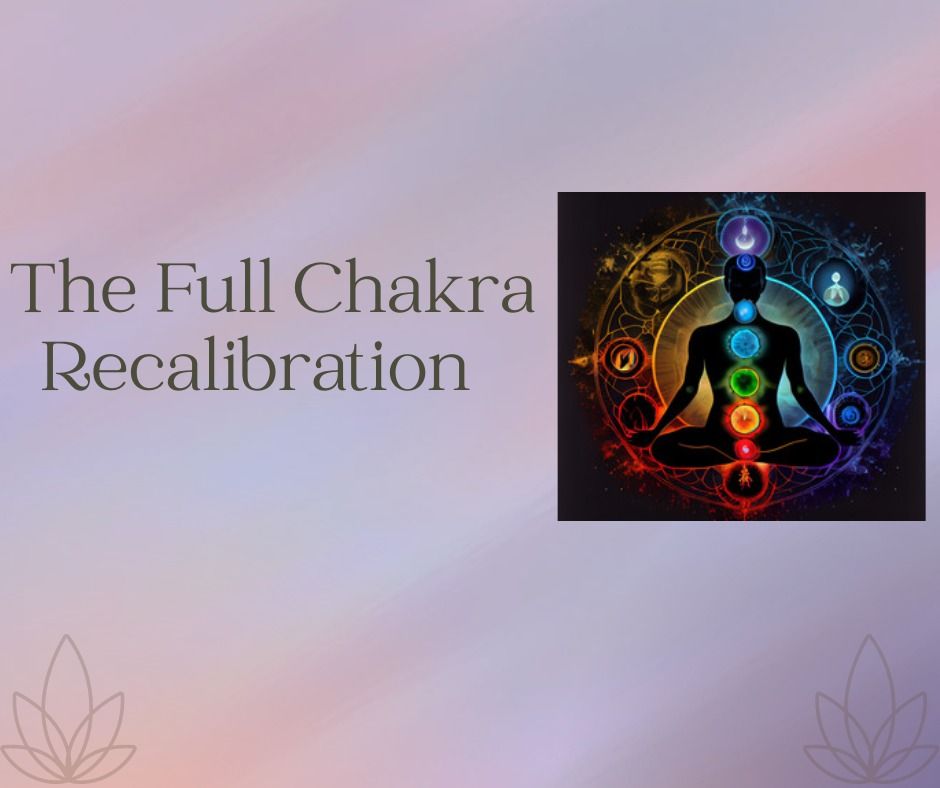 The Full Chakra Recalibration 