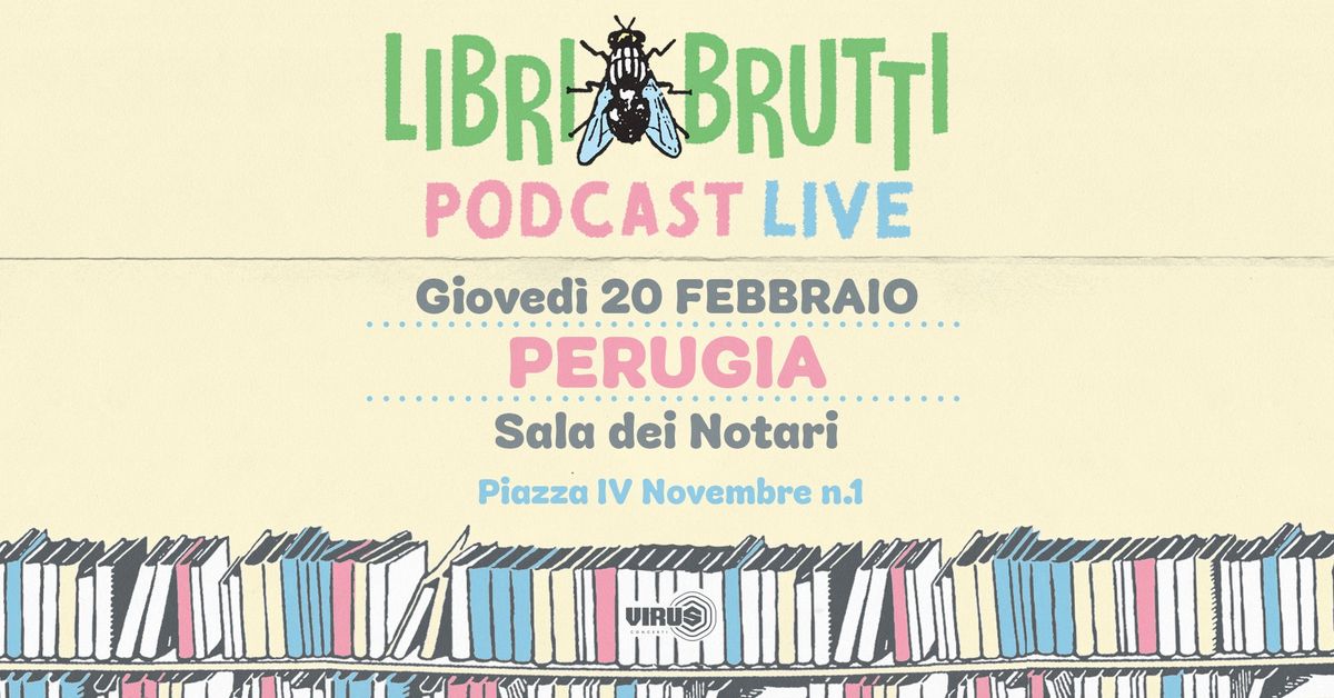 LIBRI BRUTTI Podcast Live | Sala dei Notari, Perugia