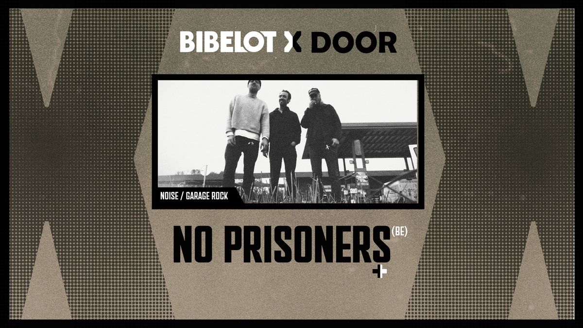 Bibelot X DOOR: No Prisoners (BE) | Bibelot, Dordrecht