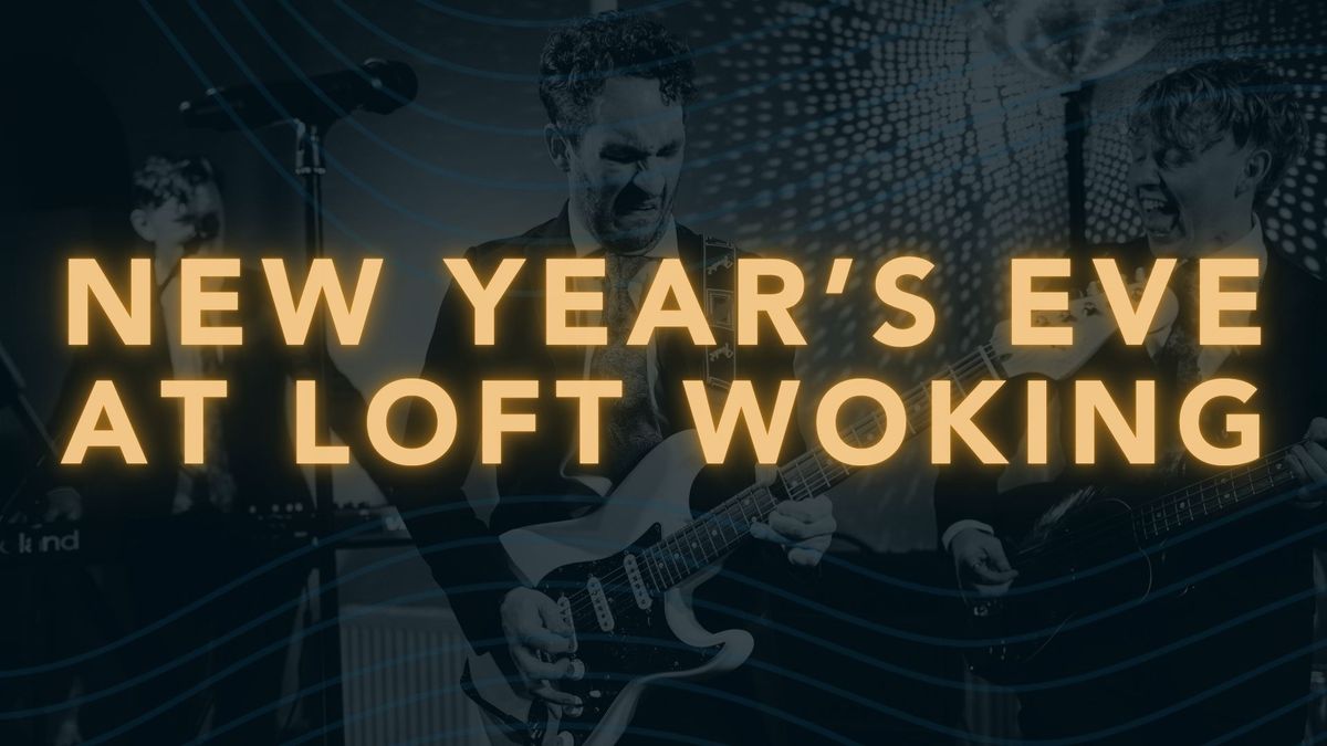 New Year\u2019s Eve at LOFT Woking