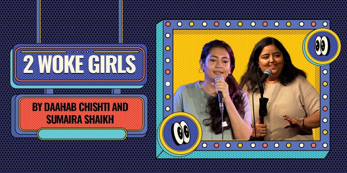 Two Woke Girls Ft Sumaira & Daahab