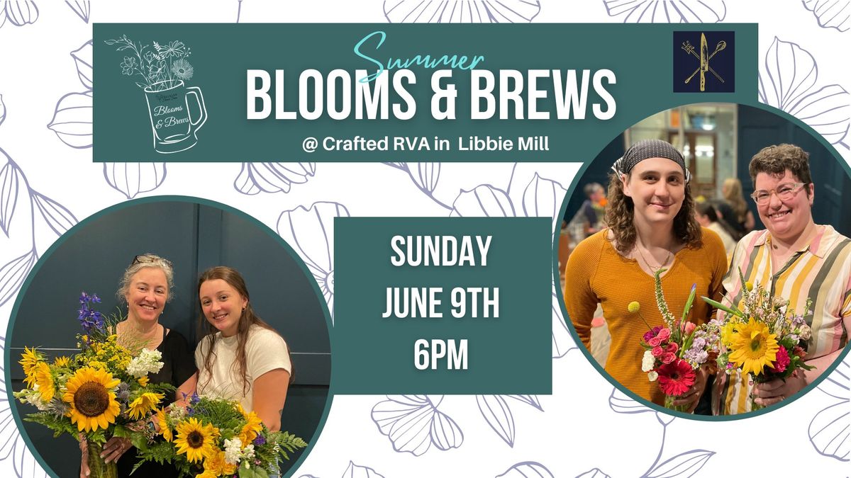 Summer Brews & Blooms @ Crafted RVA