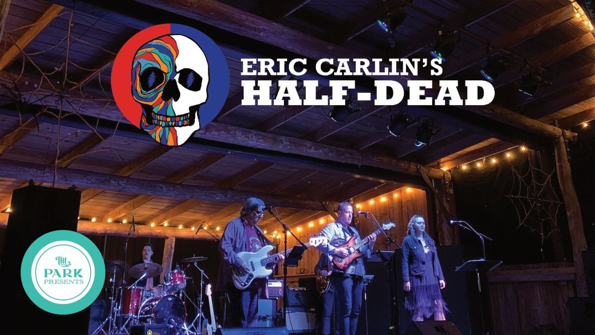 Eric Carlin's Half Dead - A Grateful Dead Concert Experience