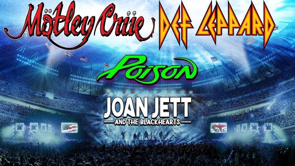 Motley Crue, Def Leppard, Poison & Joan Jett and The Blackhearts
