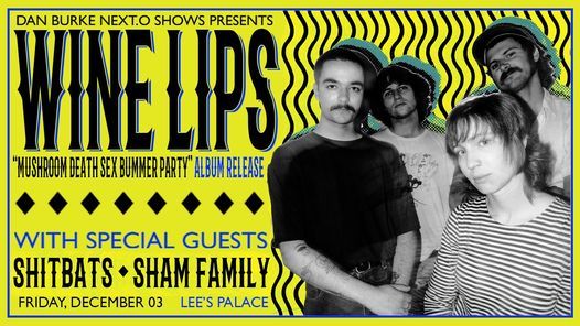 Wine Lips (LP Release) w\/ Shitbats, Sham Family at Lee's Palace