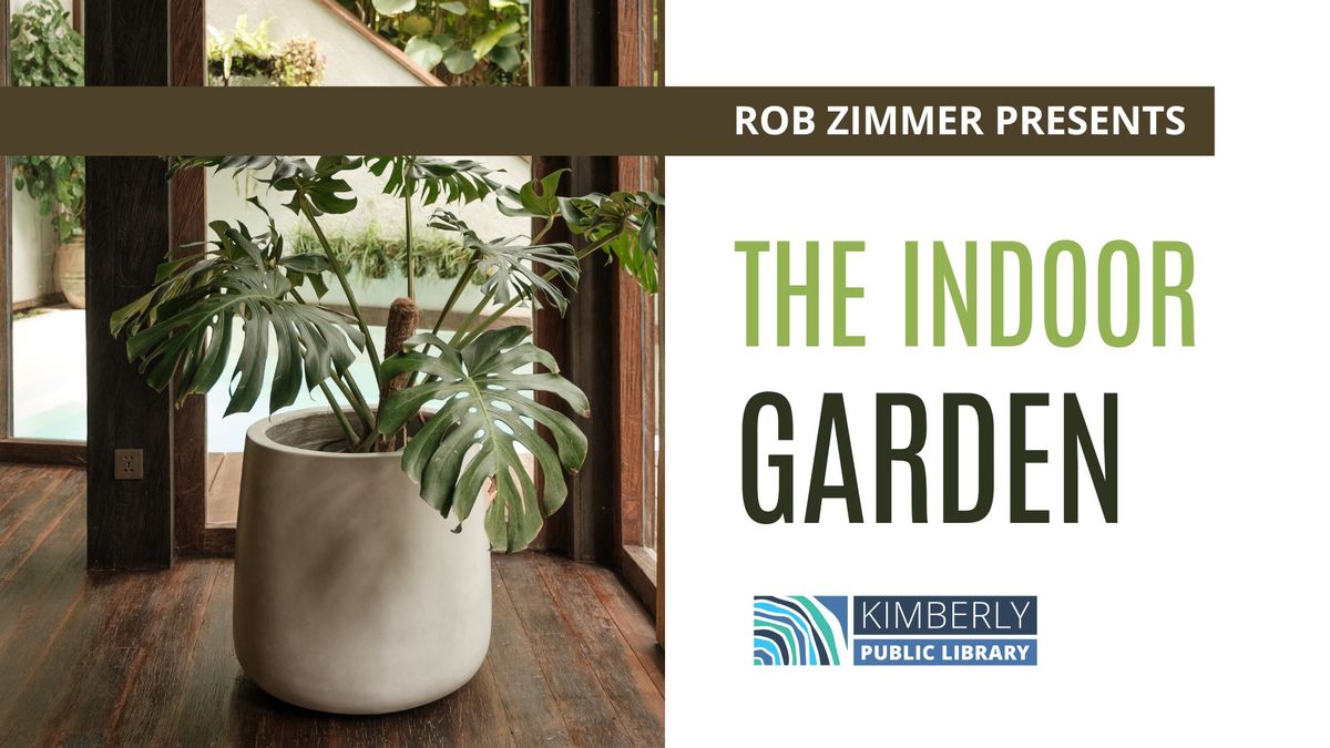 Rob Zimmer Presents The Indoor Garden