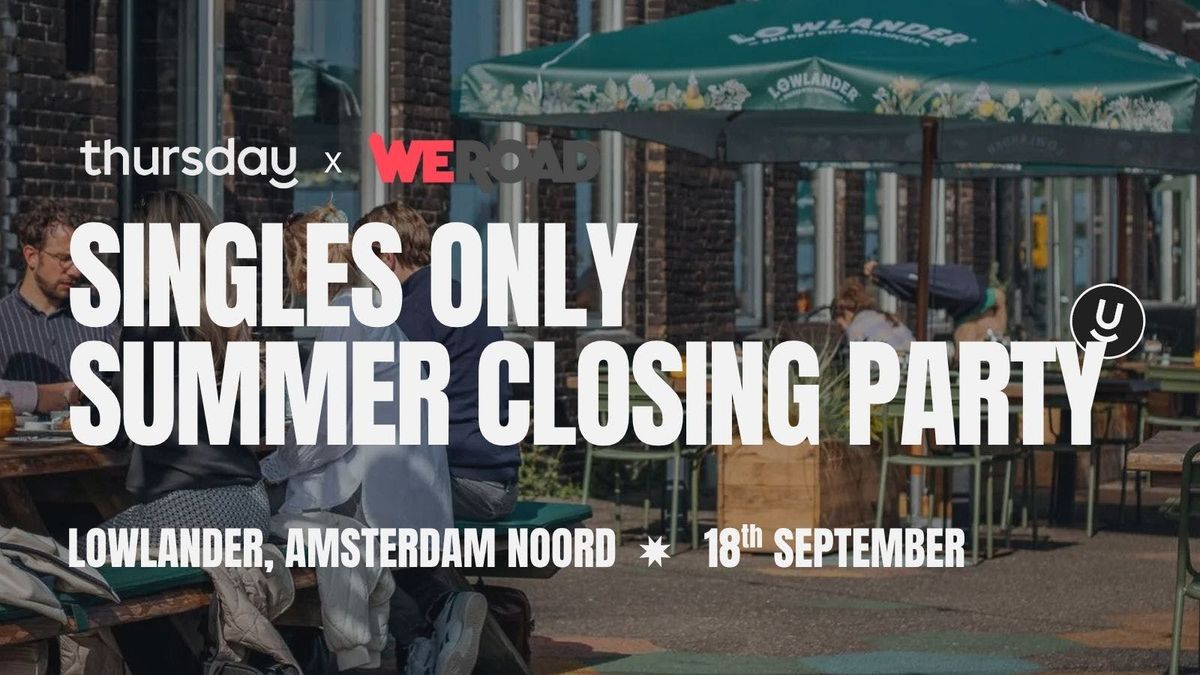 Thursday | Singles ONLY Summer Closing Party x WeRoad | Lowlander 