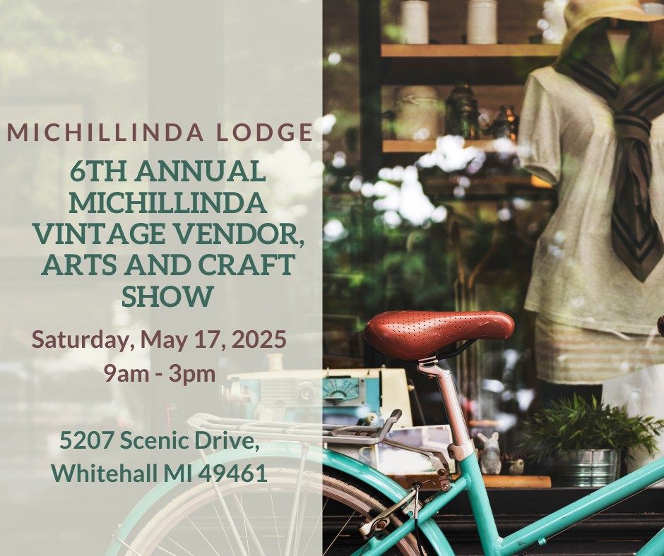  6th Annual Michillinda Lodge Vintage Vendor, Arts and Craft Show