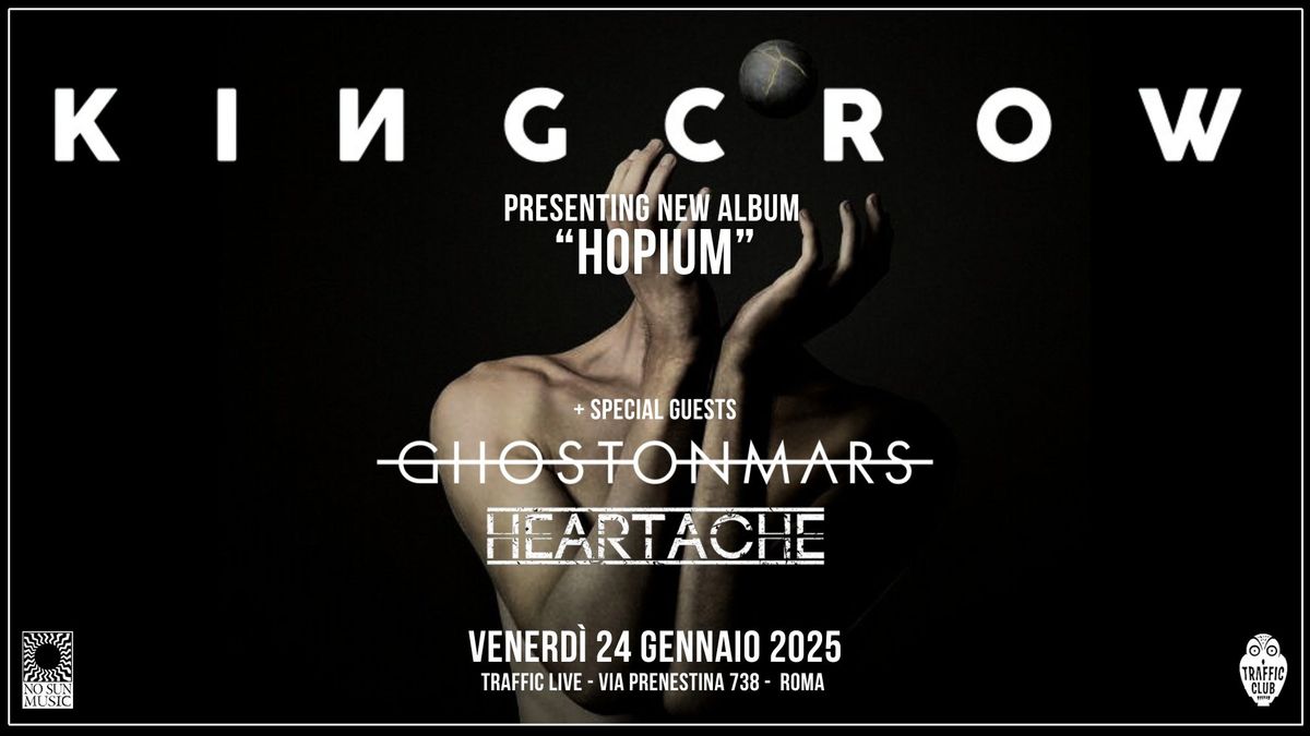 Kingcrow presenting "Hopium", Ghost On Mars, Heartache at Traffic Live, Roma.