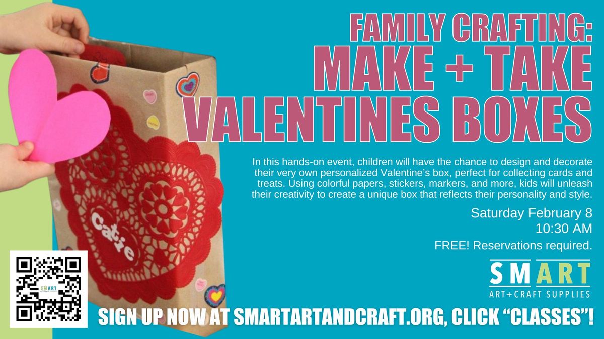 Family Crafting: Make + Take Valentines Boxes