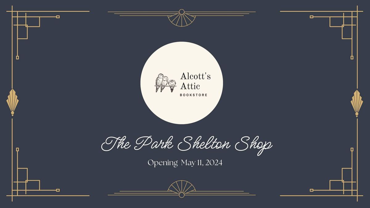 Alcott's Attic Bookstore- Opening at the Park Shelton!