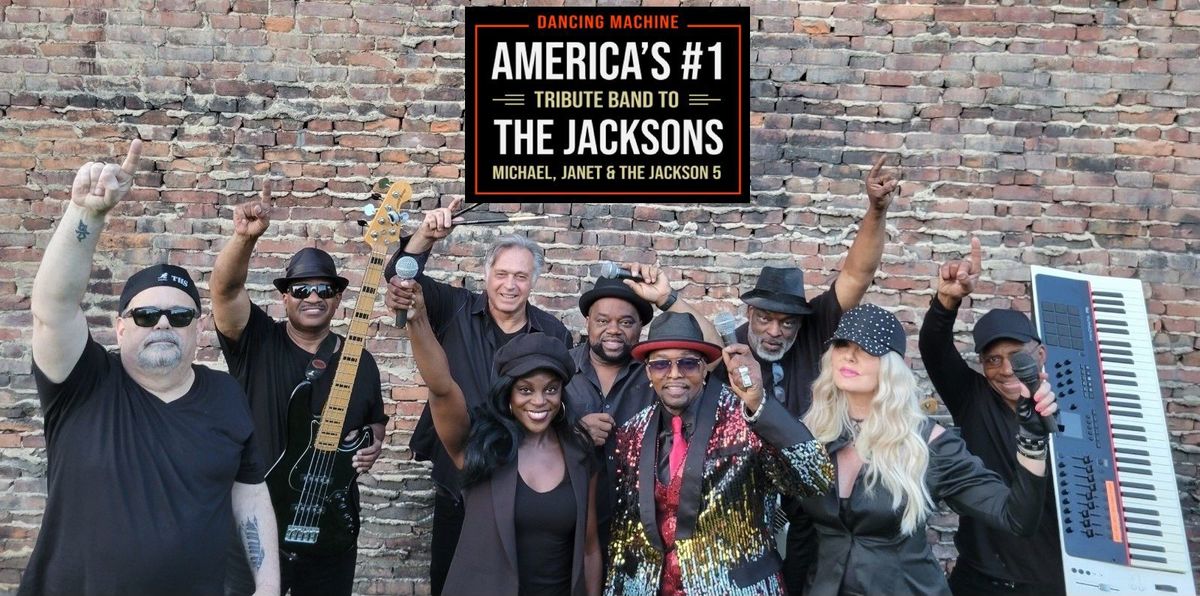 DANCING MACHINE America's #1 Tribute Band to the Jacksons