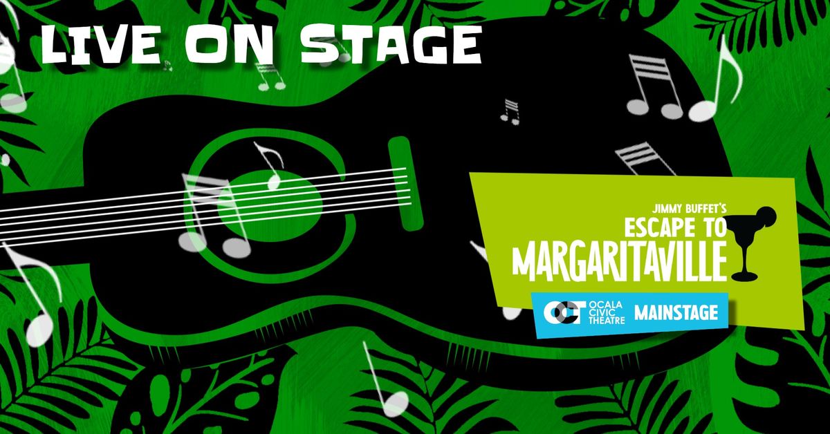 Live On Stage: ESCAPE TO MARGARITAVILLE