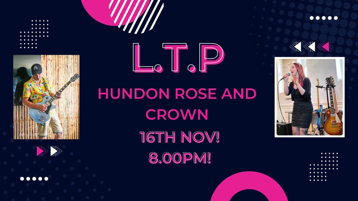 L.T.P at The Hundon Rose and Crown