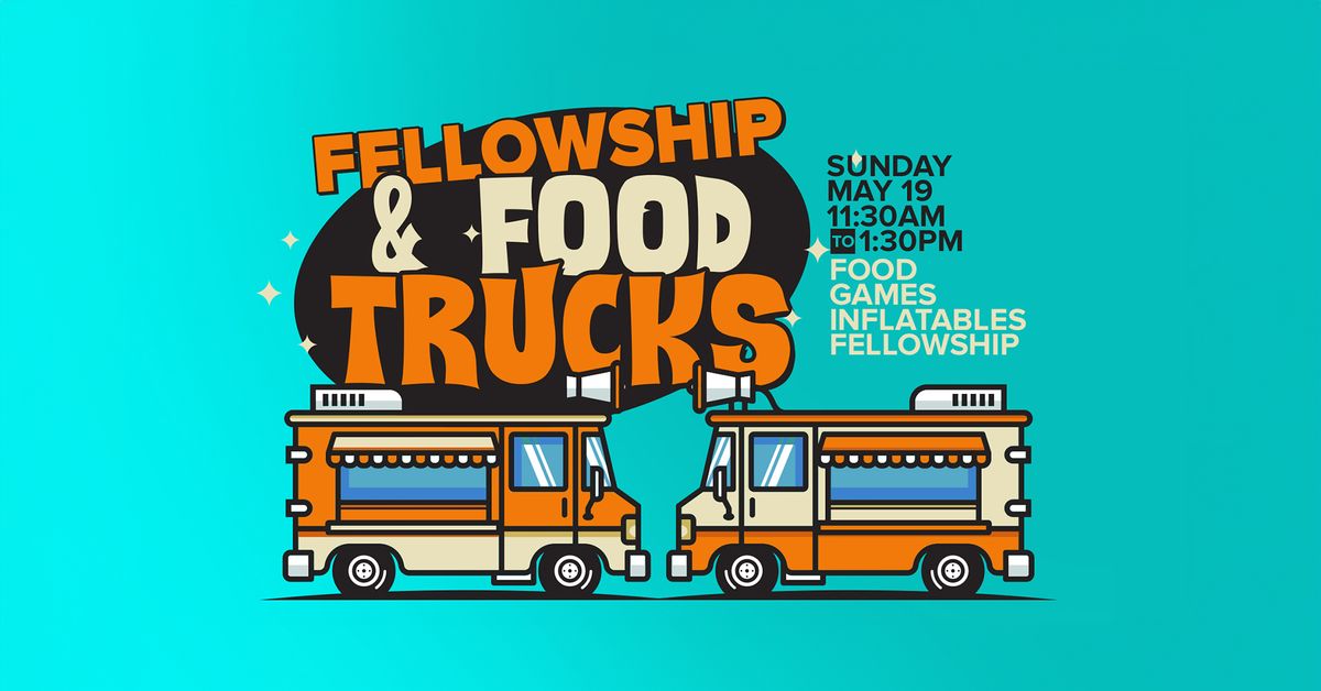 Fellowship & Food Trucks