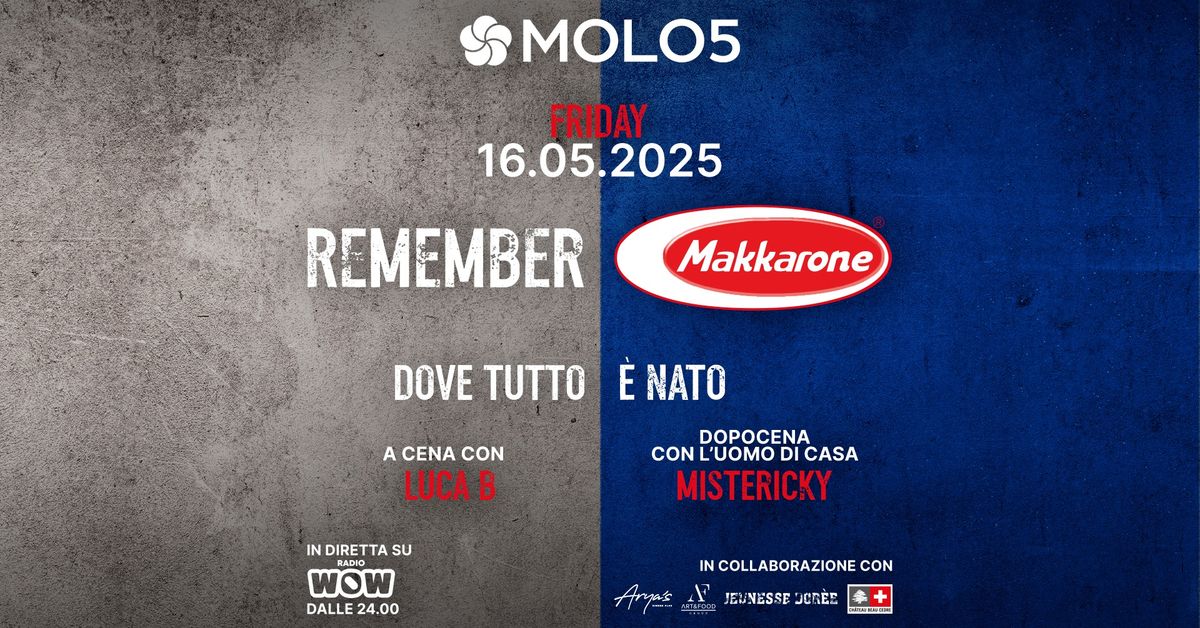 MAKKARONE @MOLO5 - IL REMEMBER | Venerd\u00ec 16 Maggio | Dove tutto \u00e8 nato