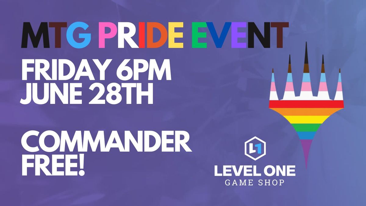 Level One - MTG Pride Event - Commander