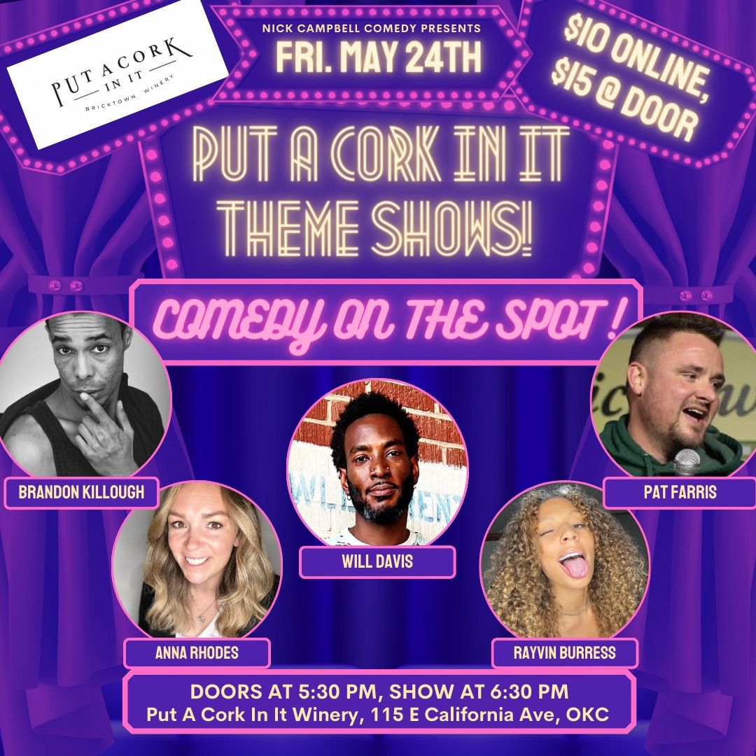 Put a cork in it! Comedy on the spot!!!