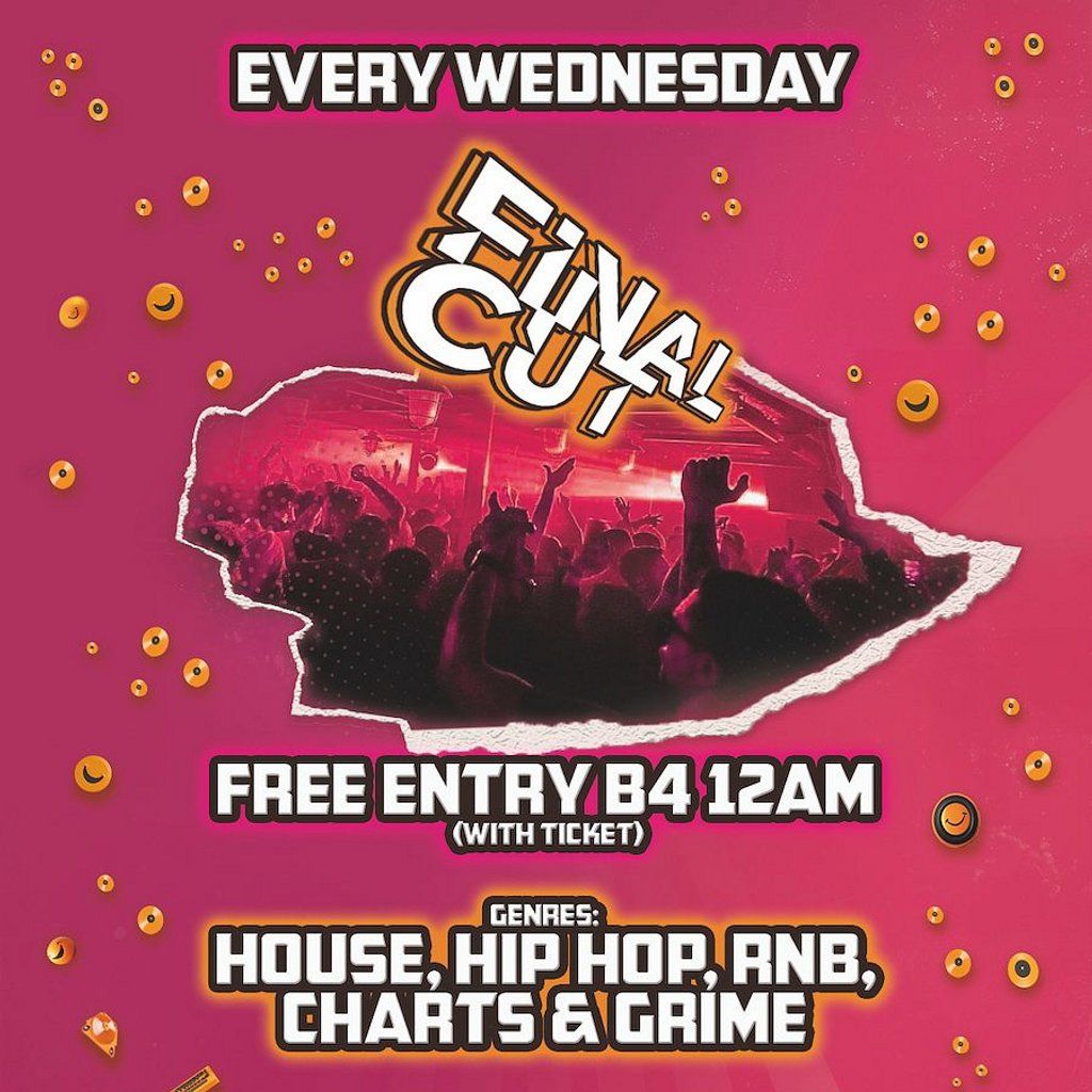 Final CUT - Free entry B4 Midnight & free shot