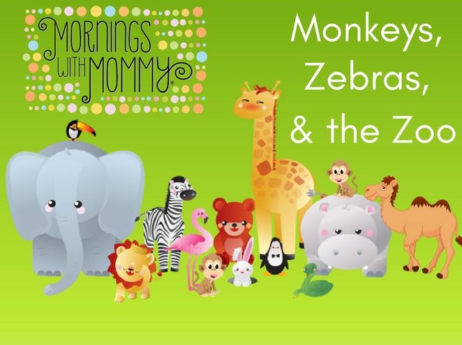 Mornings with Mommy: Monkeys, Zebras, & the Zoo