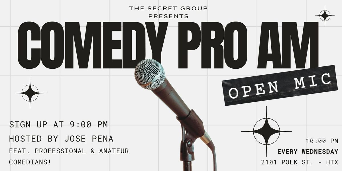 Comedy Pro-Am: OPEN MIC @ The Secret Group!