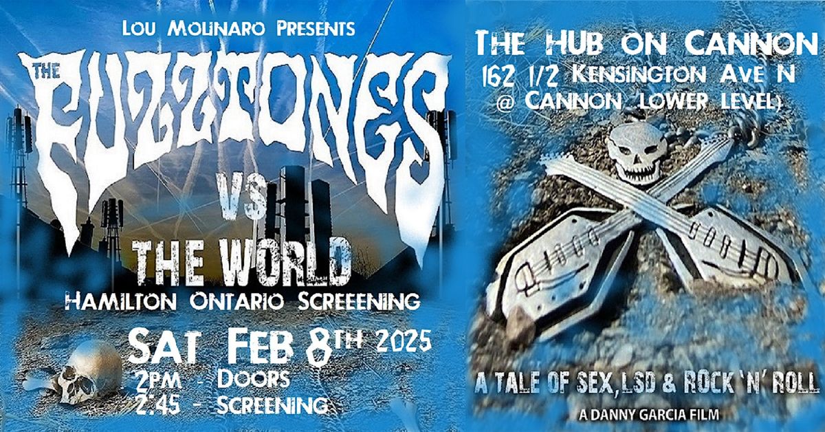 FUZZTONES VS THE WORLD - Hamilton Premiere - (Danny Garcia Film) 2PM - 02\/08\/25 @ The Hub on Cannon 