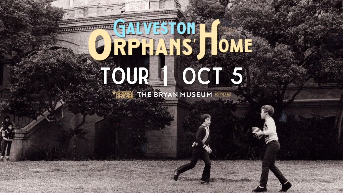 Galveston Orphans' Home Tour