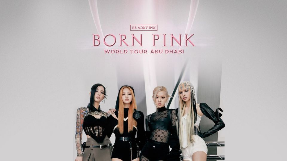 BLACKPINK WORLD TOUR [BORN PINK] ABU DHABI