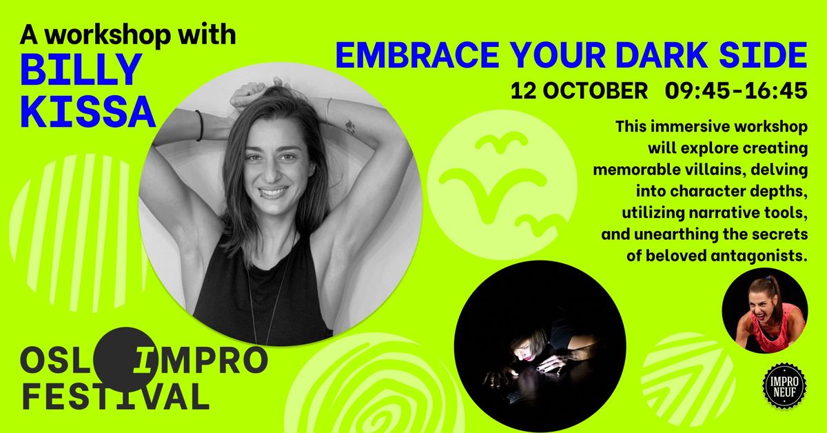 Embrace Your Dark Side - Billy Kissa | Oslo Impro Festival 2024 Improv Workshop