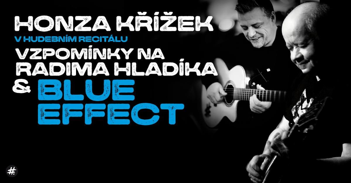 Honza K\u0159\u00ed\u017eek: Vzpom\u00ednky na Radima Hlad\u00edka & Blue Effect