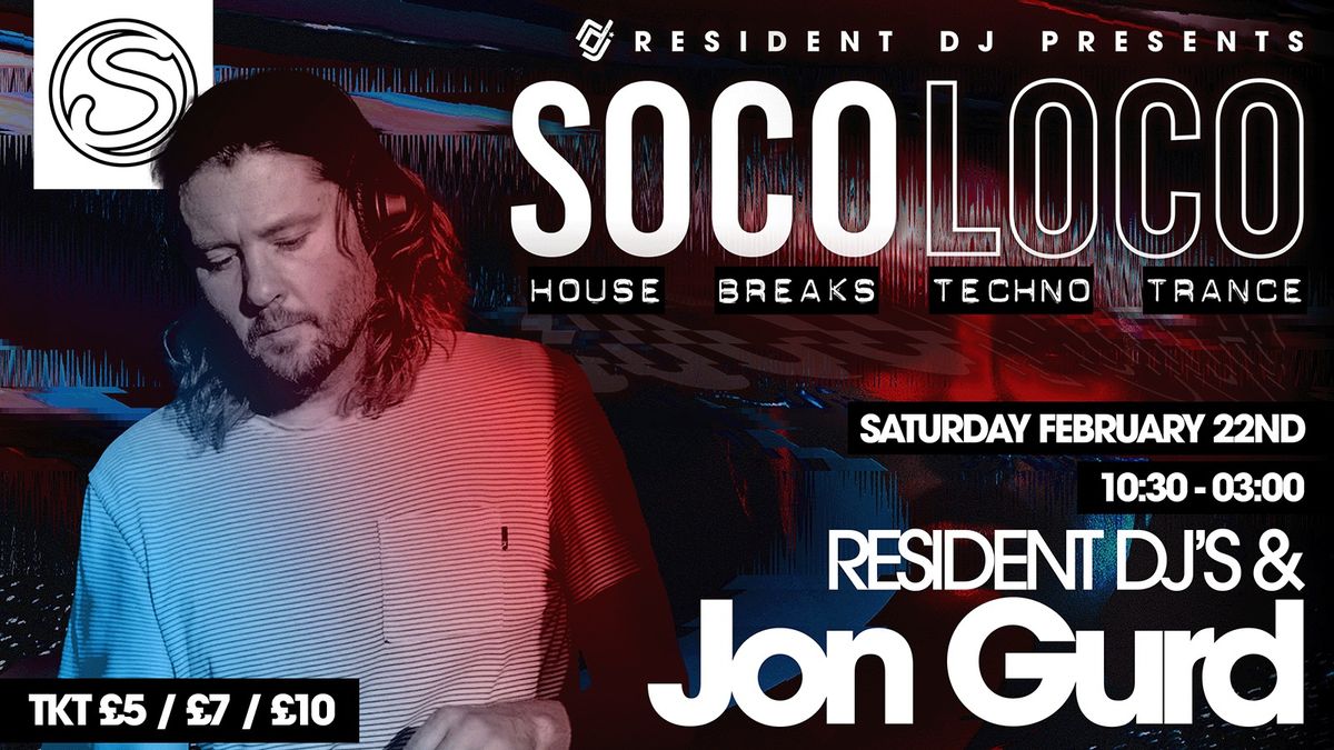 SOCO LOCO II: With Anjunadeep's Jon Gurd Headlining