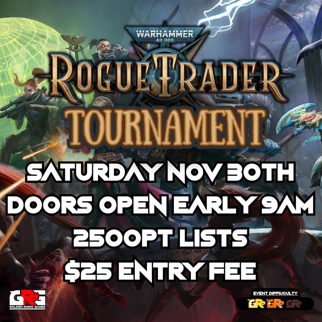 Warhammer 40,000 Rogue Trader Tournament - 2500pts!