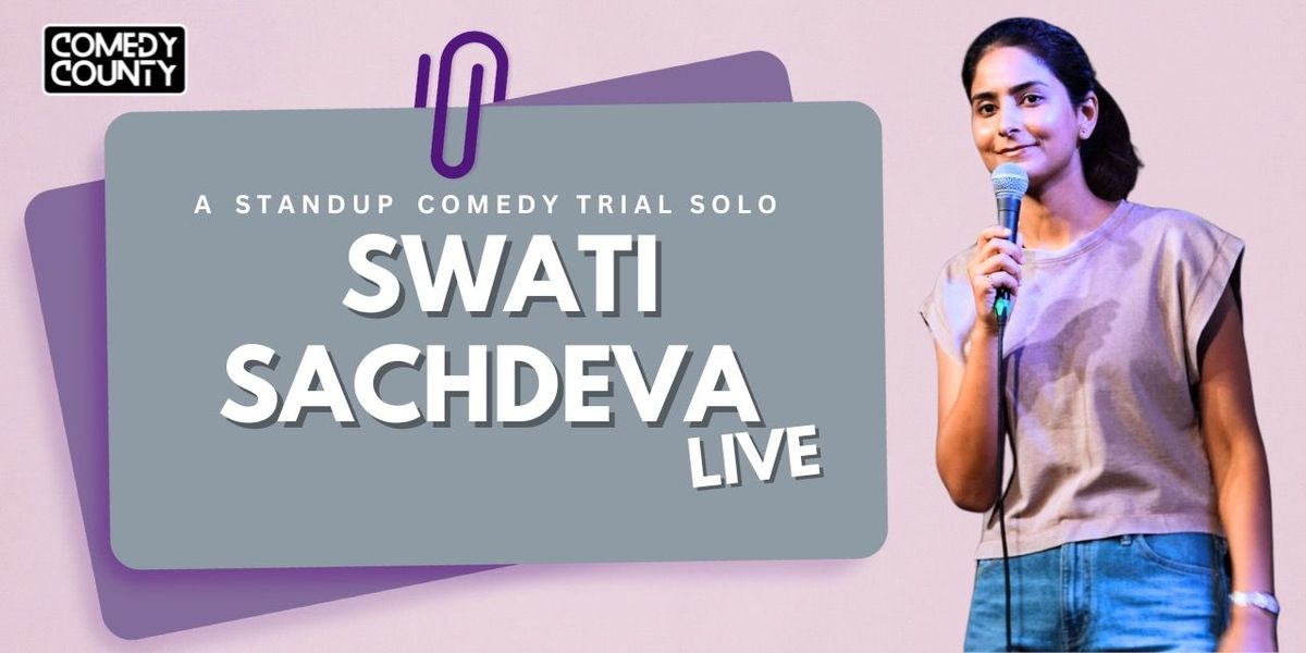 Swati Sachdeva Live- New Material Trial Show