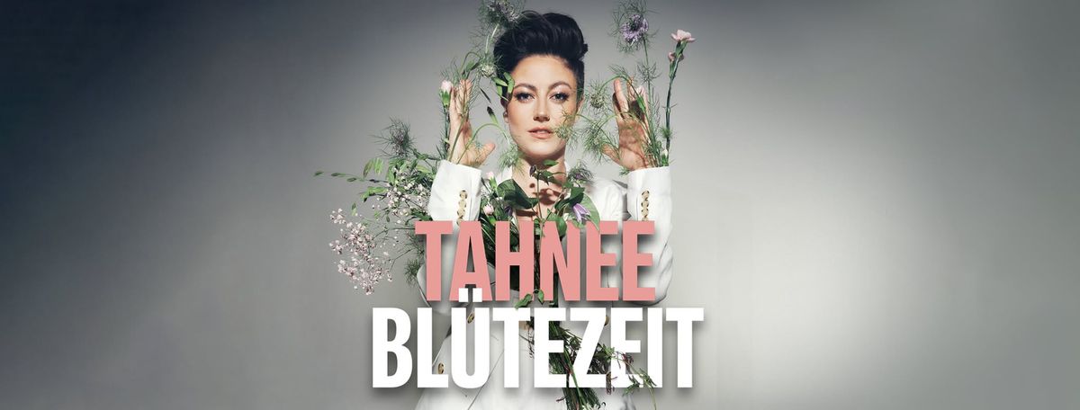 BL\u00dcTEZEIT \u2013 TAHNEE live in BERLIN \u2013 AUFZEICHNUNG!