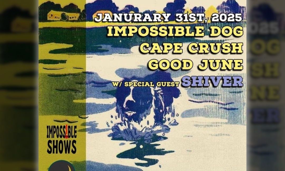 Impossible Dog \/ Cape Crush \/ Good June \/ Shiver