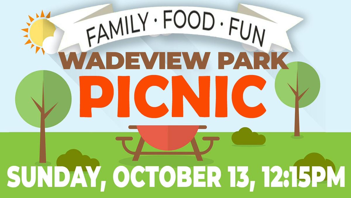 COMMUNITY PICNIC at Wadeview Park