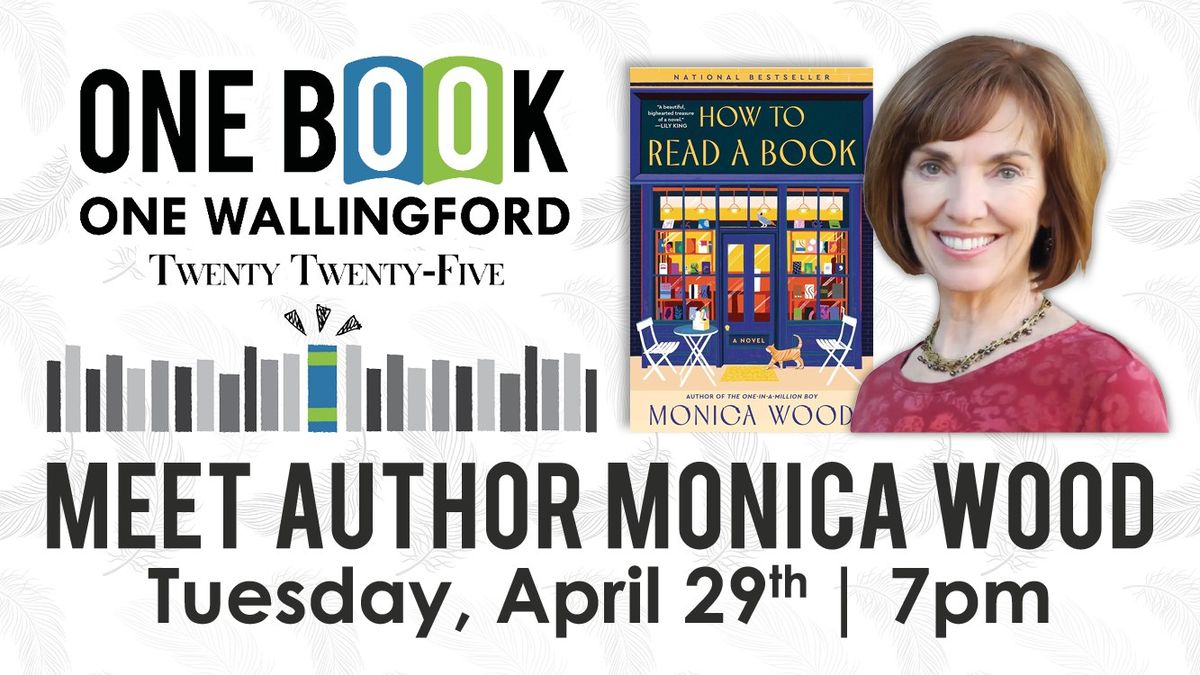 Meet Author Monica Wood: One Book One Wallingford 2025