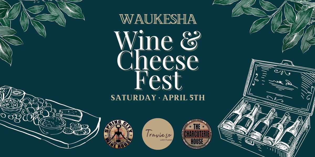 Waukesha Wine & Cheese Fest (SOLD OUT)