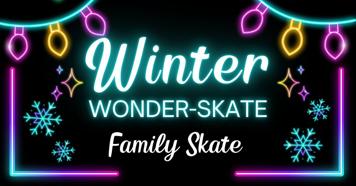 Winter Wonder-Skate: Family Skate