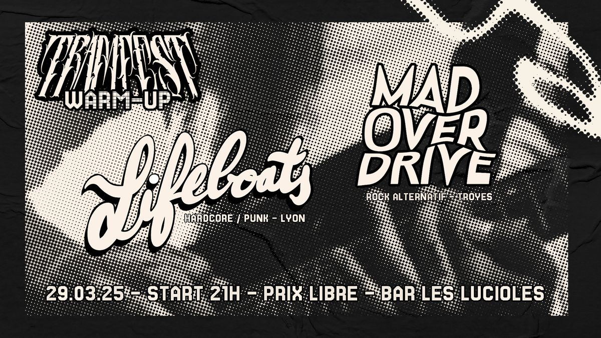 TRAMFEST WARM-UP avec Lifeboats et Mad Overdrive !